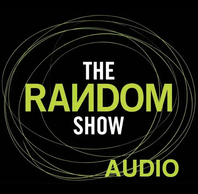 The Random Show Podcast: Audio